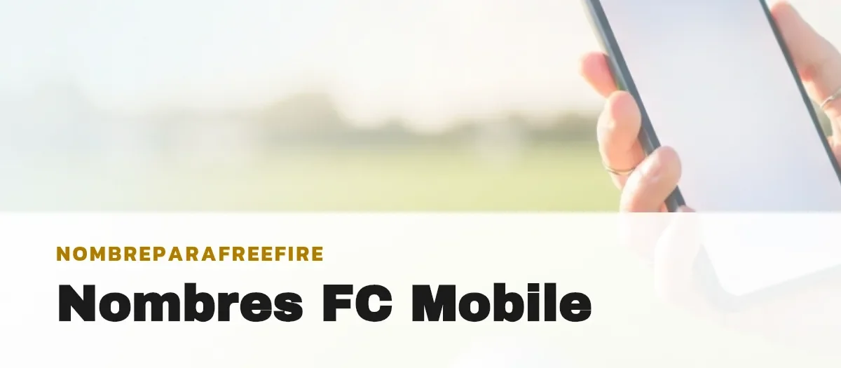 Ejemplos de nombres para FC Mobile con número de caracteres